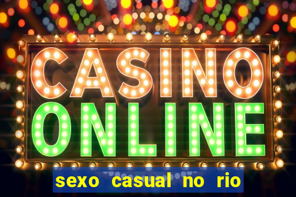 sexo casual no rio de janeiro